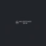 Milestones DFW