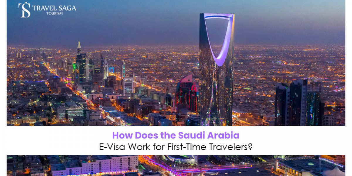 How Does the Saudi Arabia e-Visa Work for First-Time Travelers?